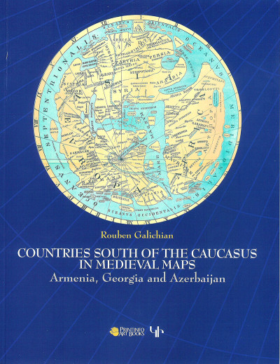 Countries South of the Caucasus in Medieval Maps . Armenia, Georgia and Azerbaijan